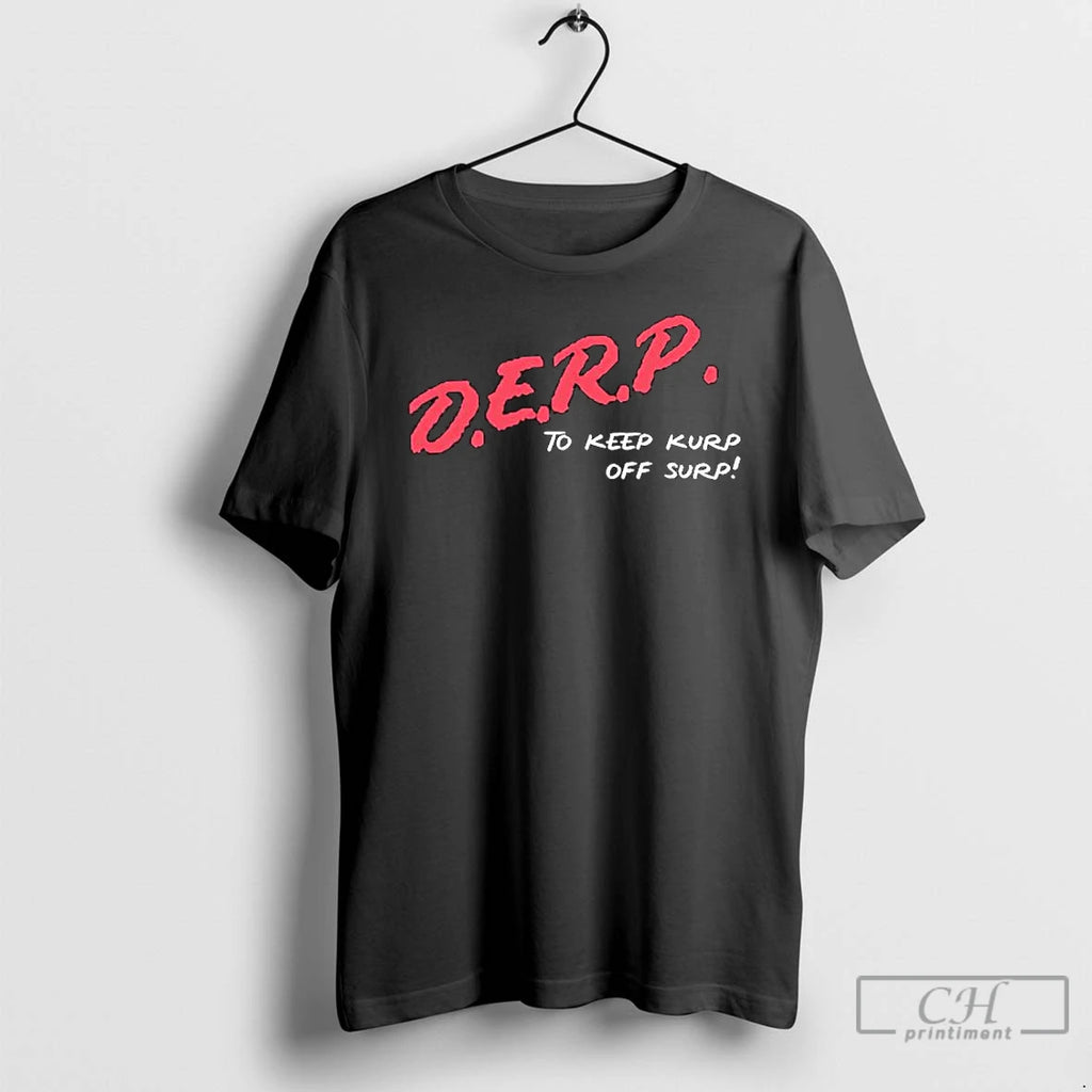 Premium D E R P To Keep Kurp Off Surp Graphic