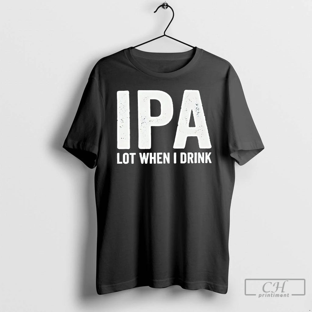 Premium Dad Jokes Ipa Lot When I Drink