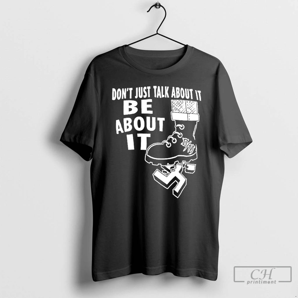 Premium Dr Martens Boot Dont Just Talk About It Be About It T Shirts Sweater
