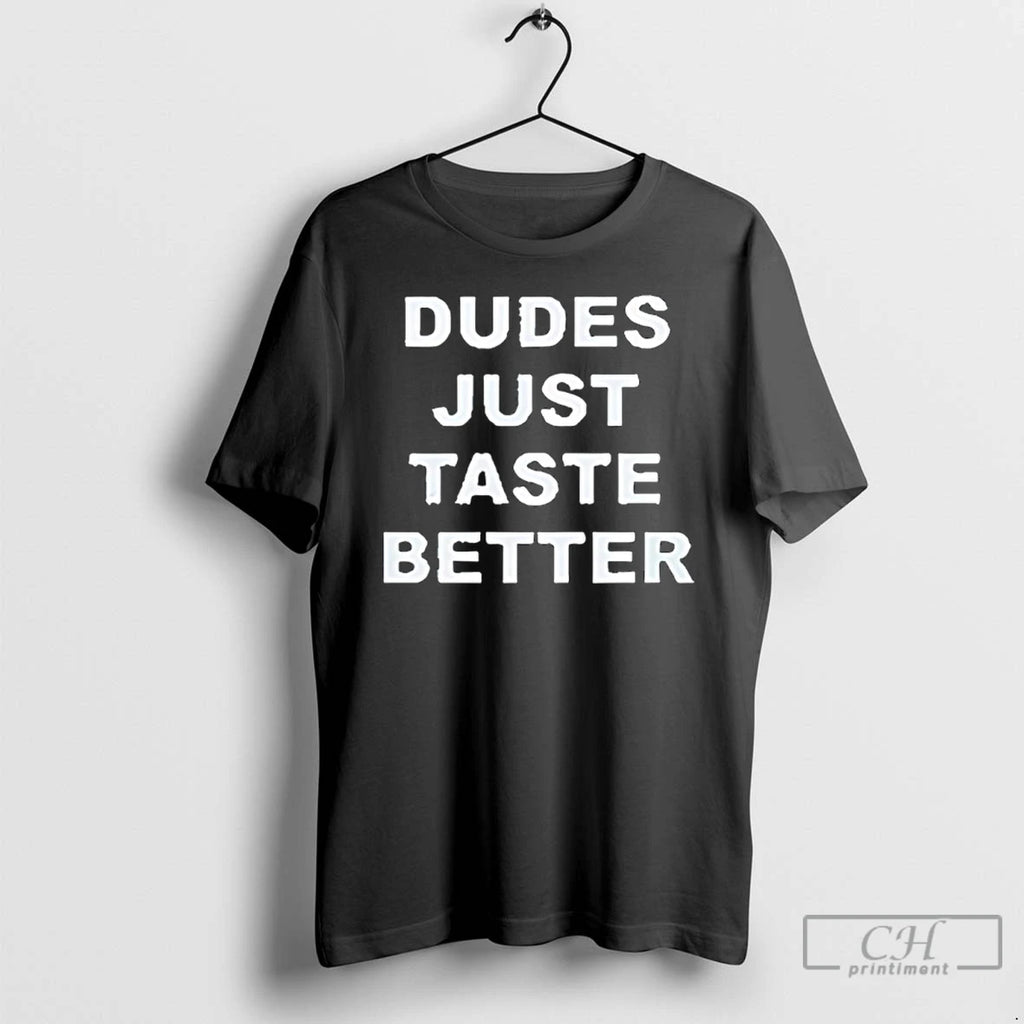 Premium Dudes Just Taste Better