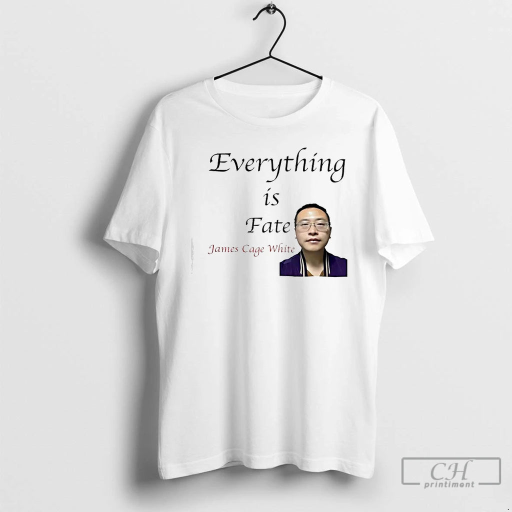 Premium Everything Is Fate James Cage Whites