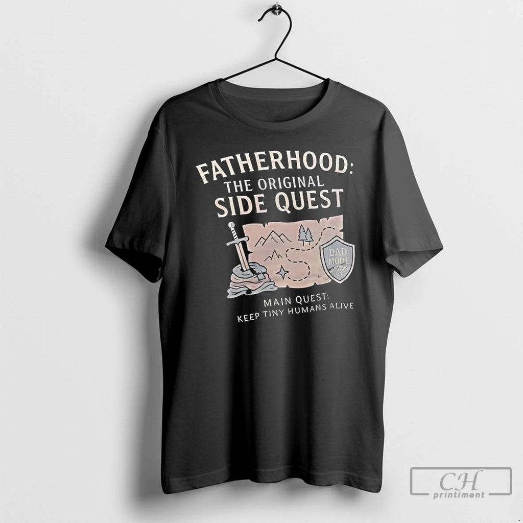 Premium Fatherhood The Side Quest Main Quest Keep Tiny Humans Alive