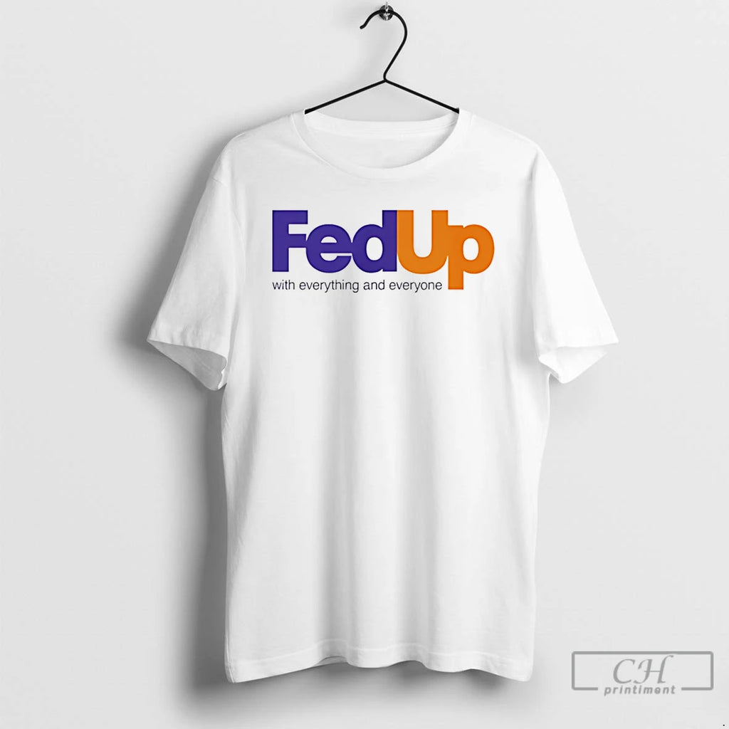 Premium Fed Up With Everything And Everyone