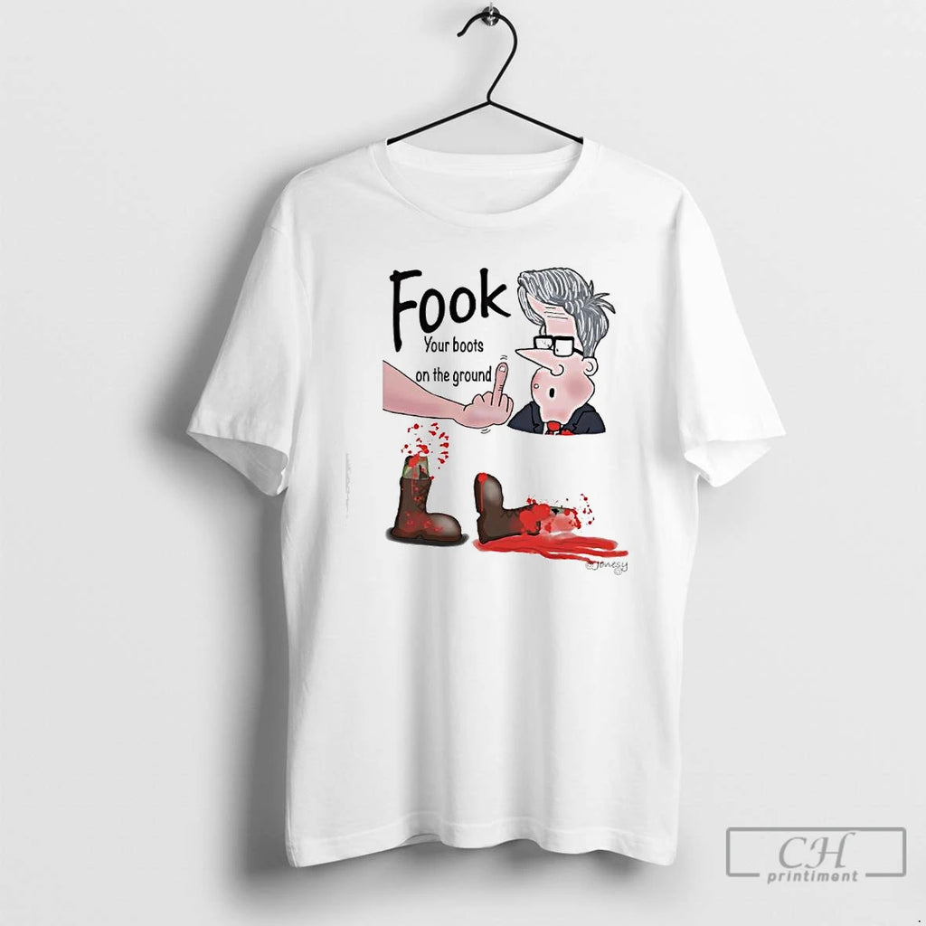 Premium Fook Your Boots On The Ground Graphic