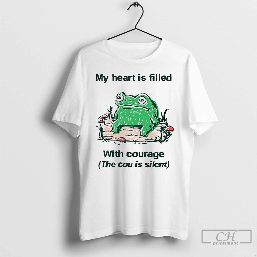 Premium Frog My Heart Is Filled With Courage The Cou Is Silent T Shirts Sweater