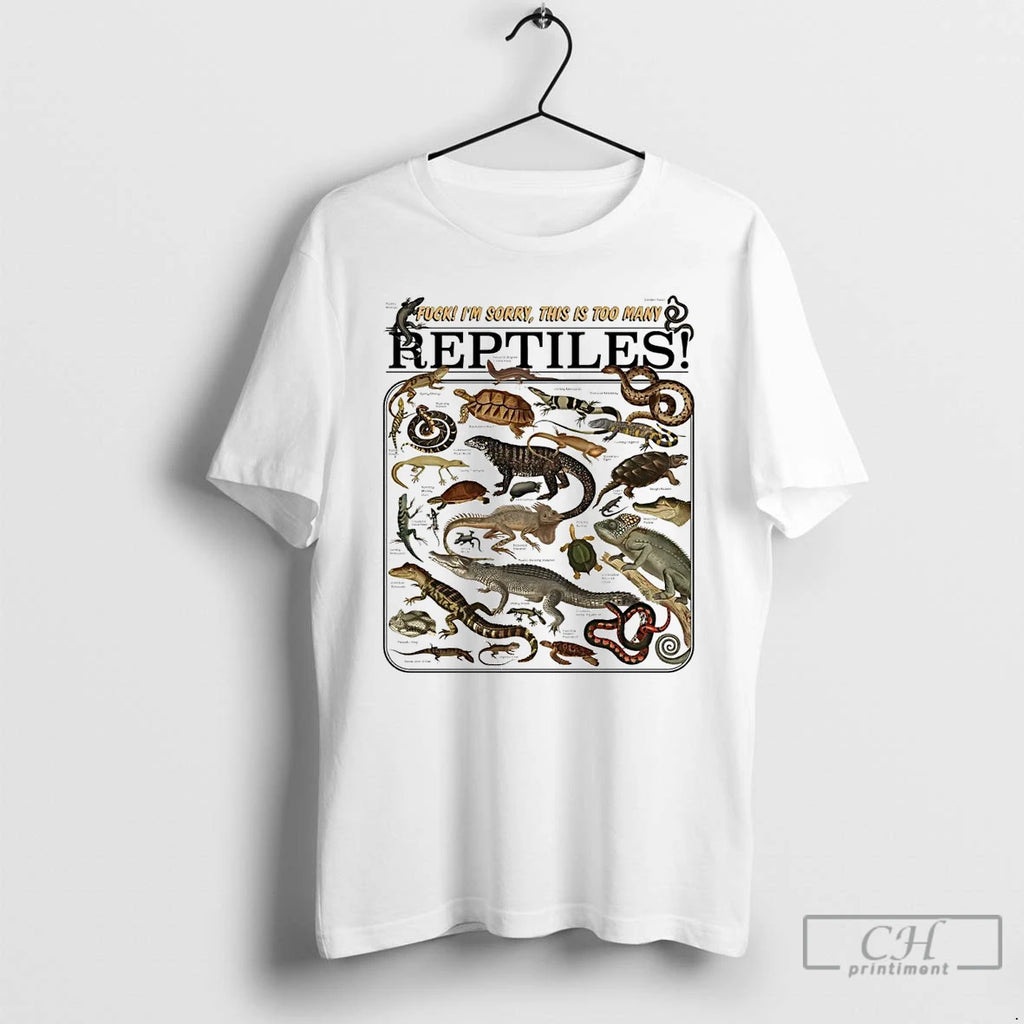Premium Fuck Im Sorry This Os Too Many Reptiles T Shirts