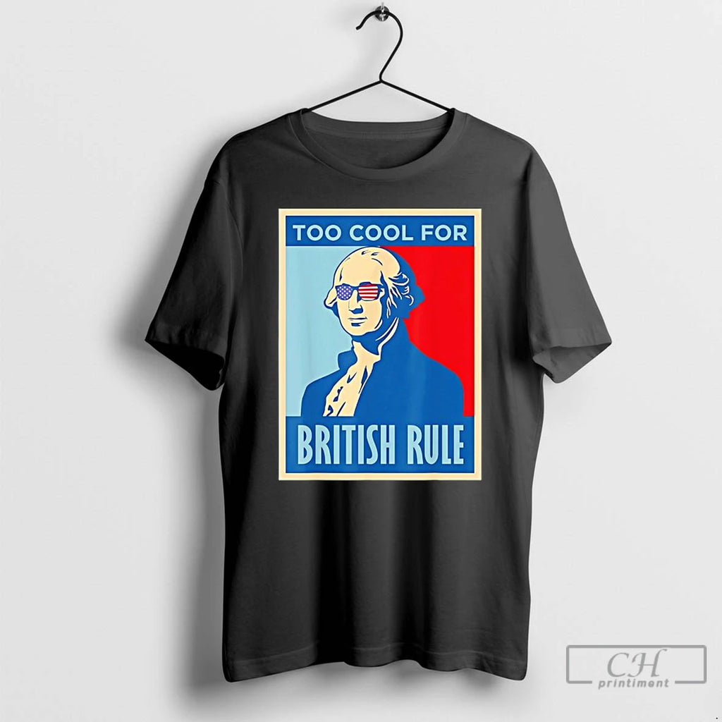 Premium George Washington Too Cool For British Rule