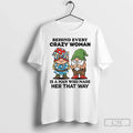 Gnome Behind Every Crazy Woman Is Man Who Made Her That Way