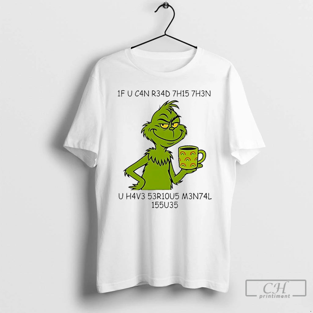 Premium Grinch 1f U C4n R34d 7h15 7h3n U H4v3