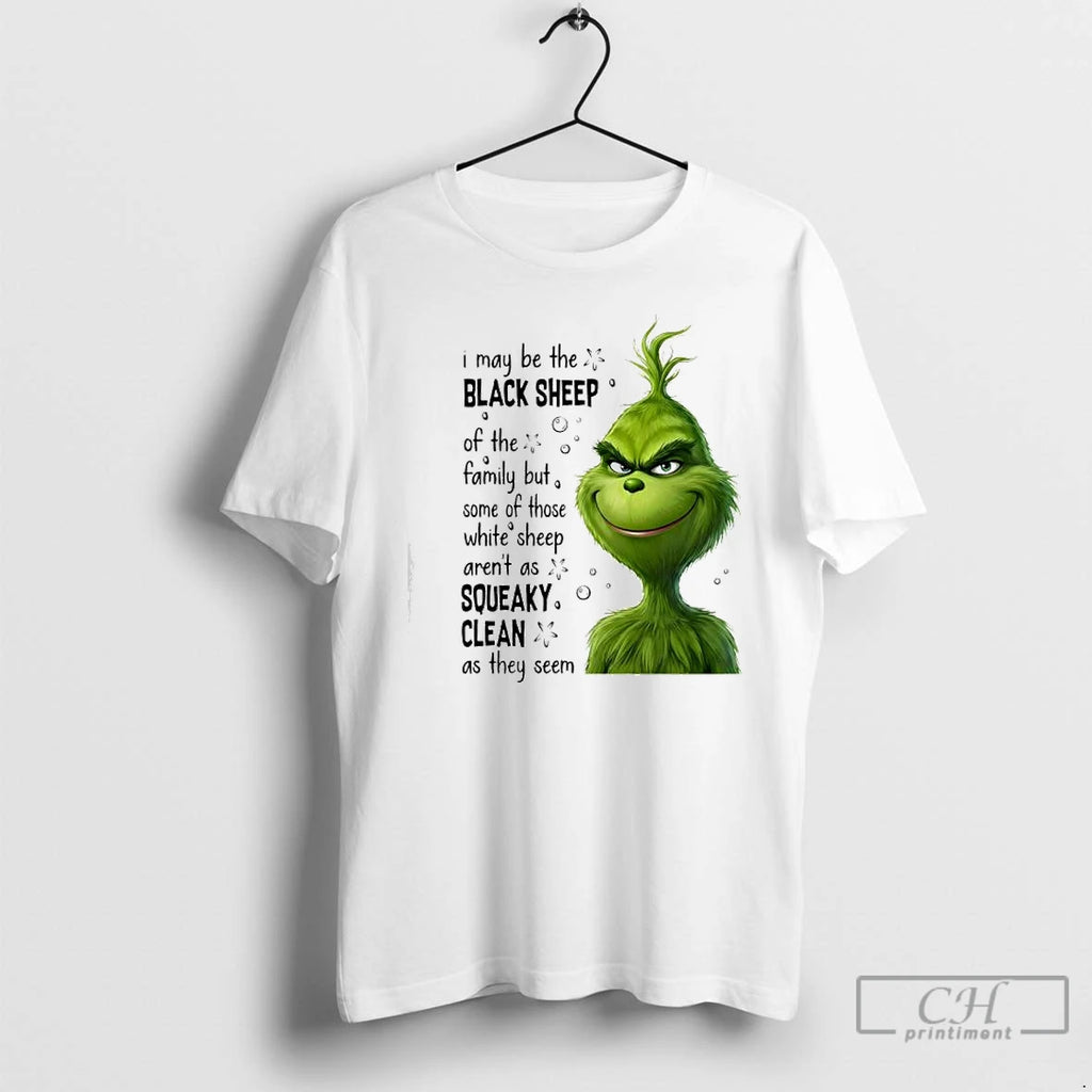Premium Grinch I May Be The Black Sheep Of The Family But Some Of Those