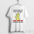 Premium Grinch I Suffer From Chs Cant Hear Shit
