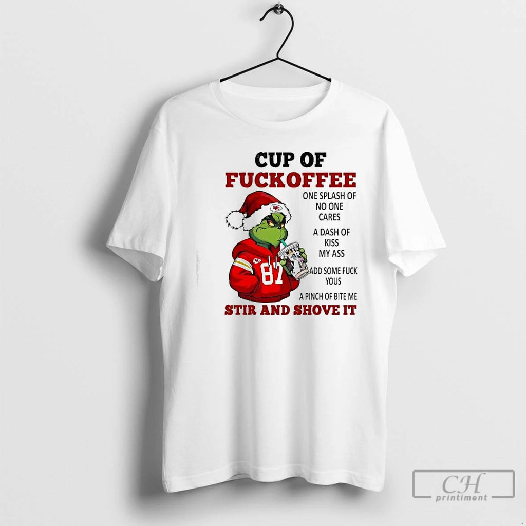 Premium Grinch Kansas City Chiefs Cup Of Fuckoffee One Splash Of No One Cares