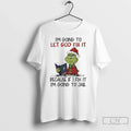 Grinch Santa Im Going Let God Fix Because If I Fix