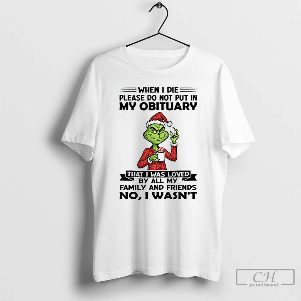 Premium Grinch Santa Hat When I Die Please Do Not Put In My Obituary That