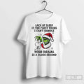 Grinch Santa Lack Sleep Is First Thing I Cant Handle Your Drama