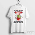 Grinch Santa Middle Finger You Curse Too Much Bitch You Breathe Too Much Shut