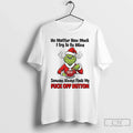 Grinch Santa No Matter How Much I Try Be Mice Someone Always Finds