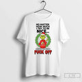 Grinch Santa No Matter How Much I Try Be Nice Someone Always Finds
