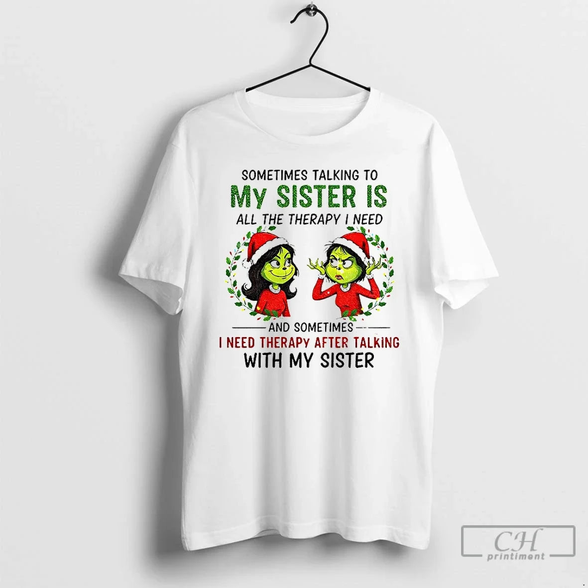 Grinch Santa Some Time Talking My Sister Is All Therapy I Need