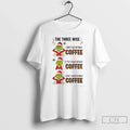 Grinch Santa Three Wise Dont See Without Coffee Dont Speak Without Coffee Mery