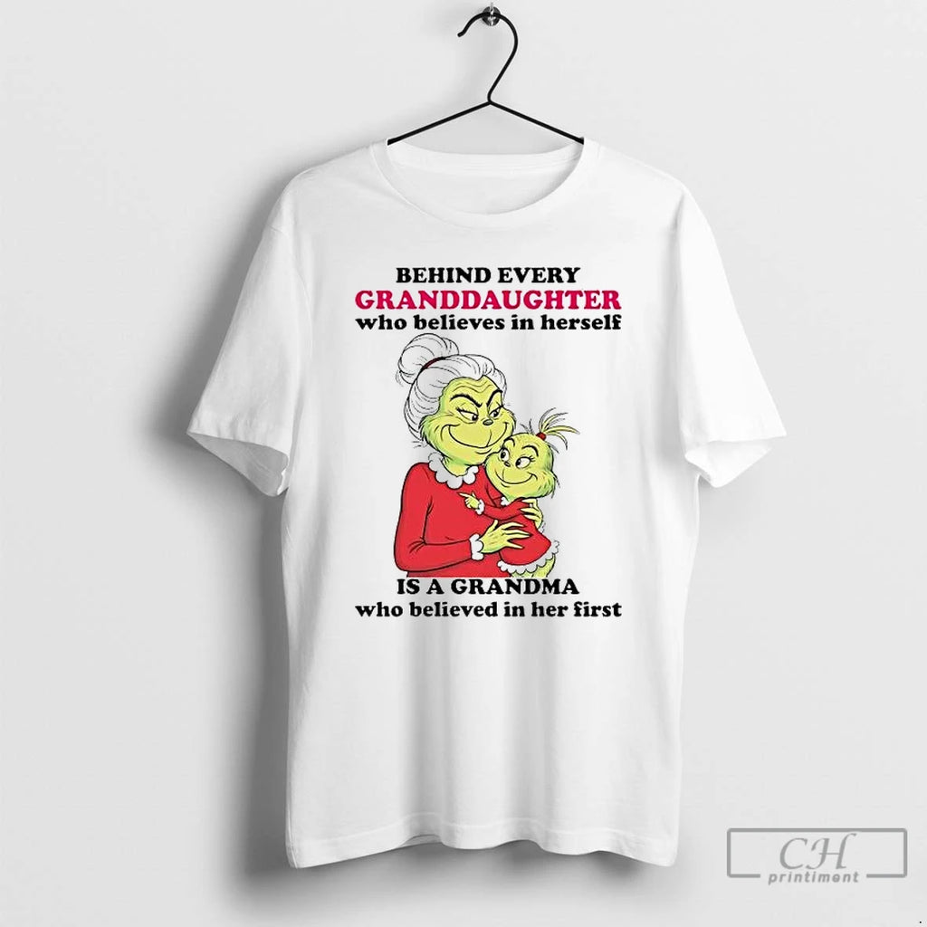 Premium Grinch Behind Every Granddaughter Who Believes In Herself