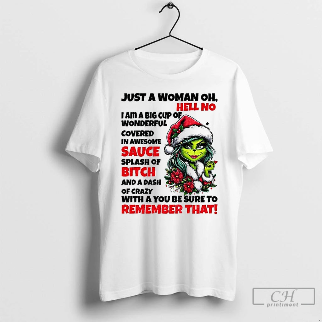 Premium Grinch Just A Woman Oh Hell No I Am A Big Cup Of Wonderful