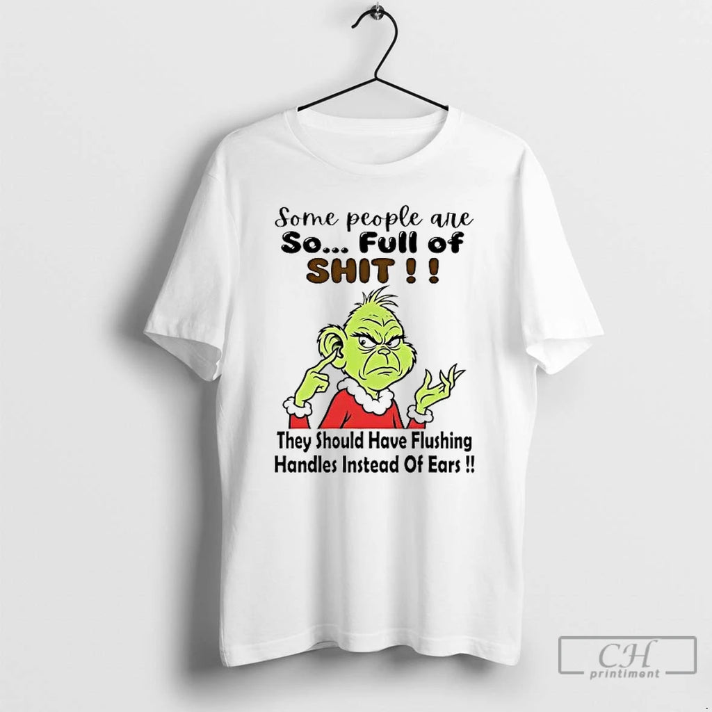 Premium Grinch Some People Are So Full Of Shit