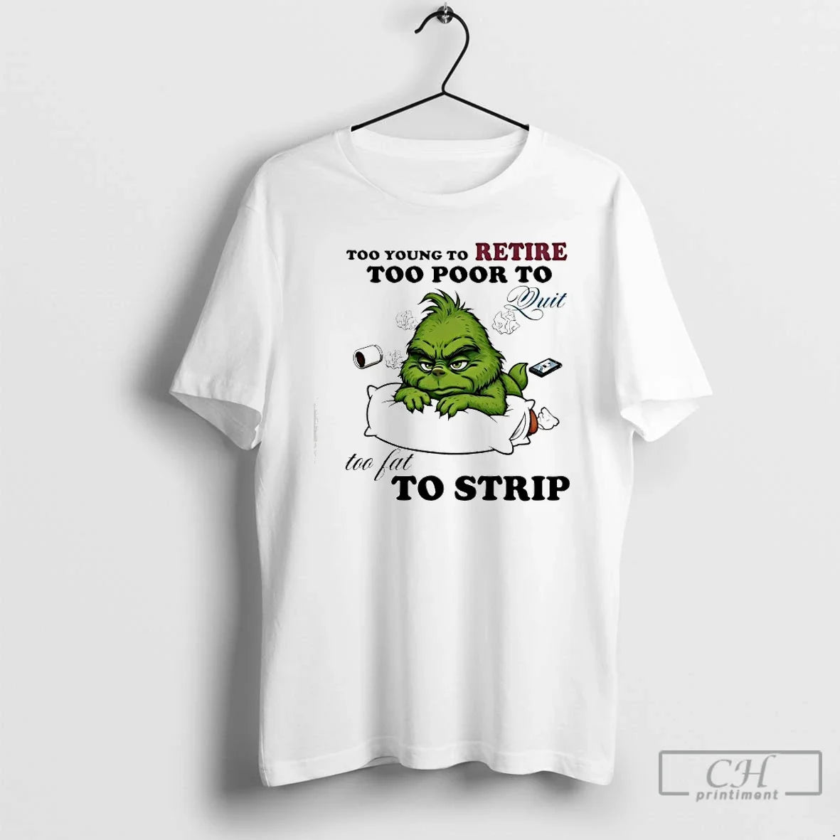 Grinch Too Young Retire Too Poor Quit Too Fat Strip