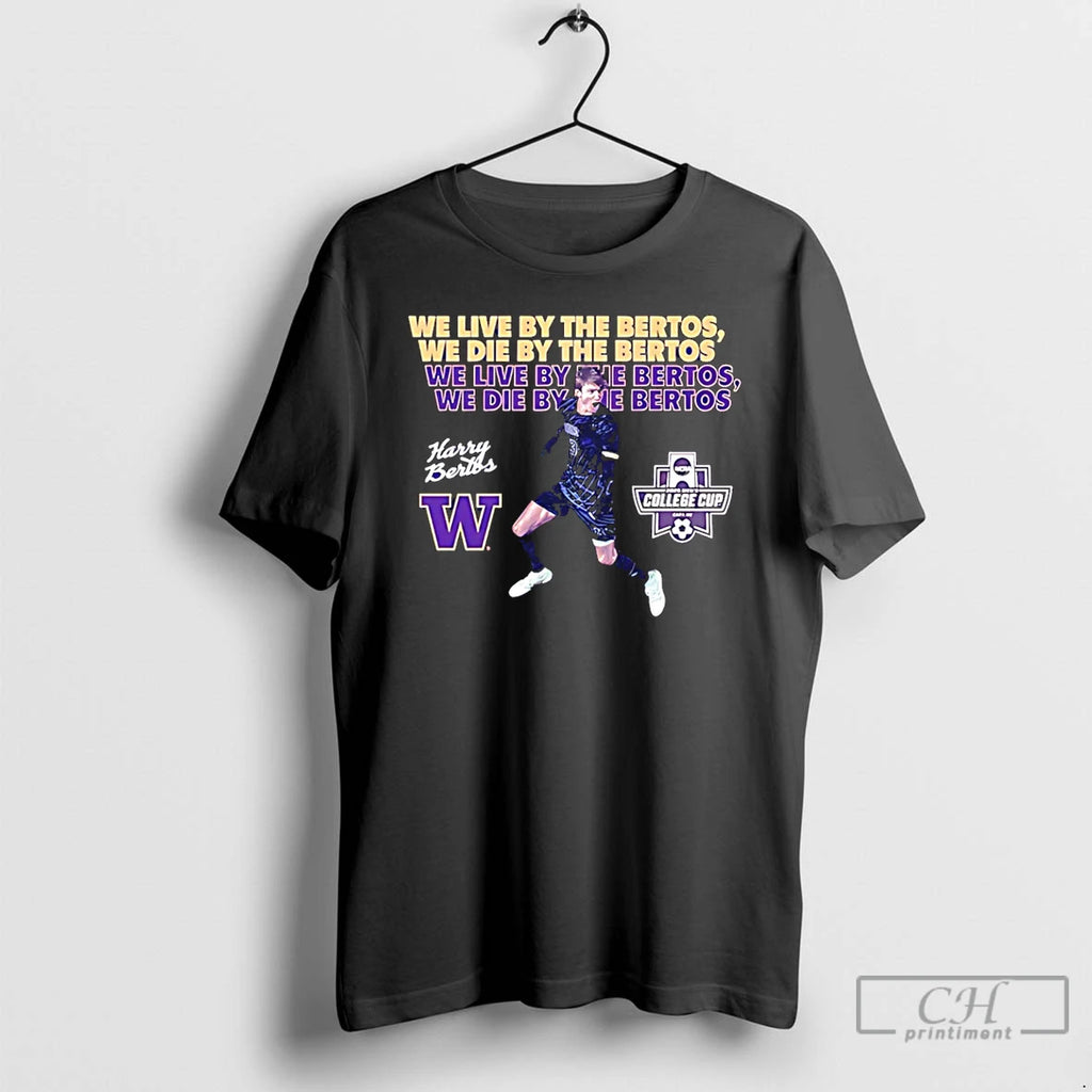 Premium Harrison Bertos Washington Soccer We Live By The Bertos We Die By The Bertos