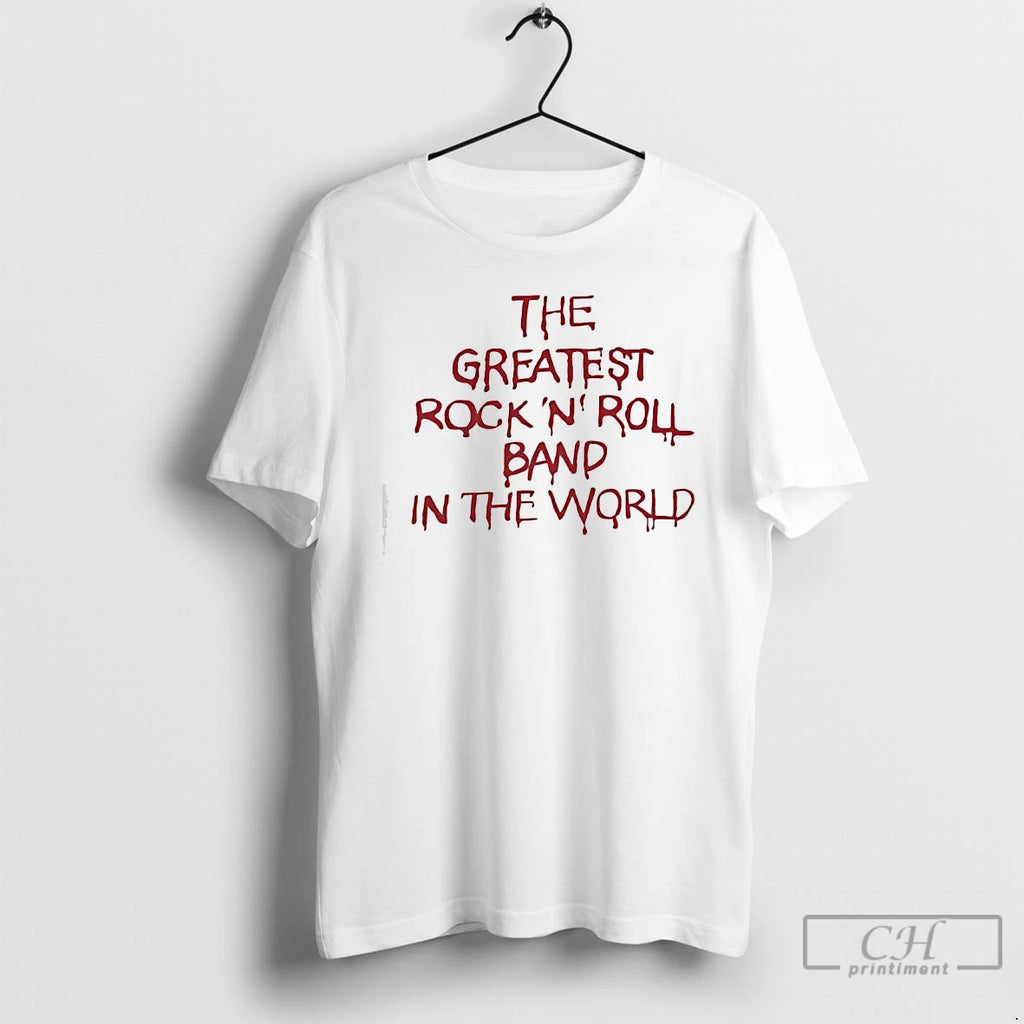 Premium He Greatest Rock Nroll Band In The World Text
