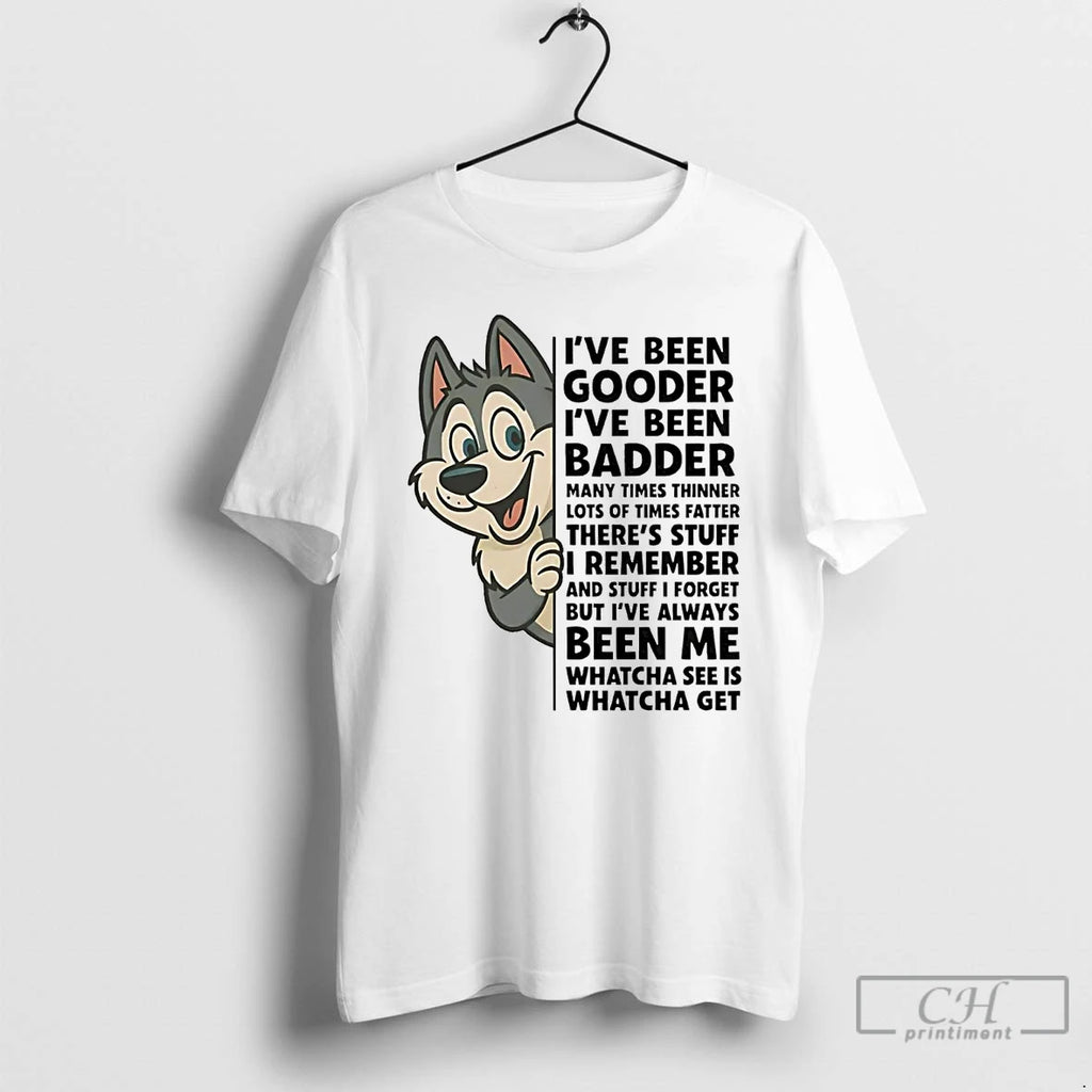 Premium Husky Ive Been Gooder Ive Been Badder Theres Stuff I Remember T Shirts