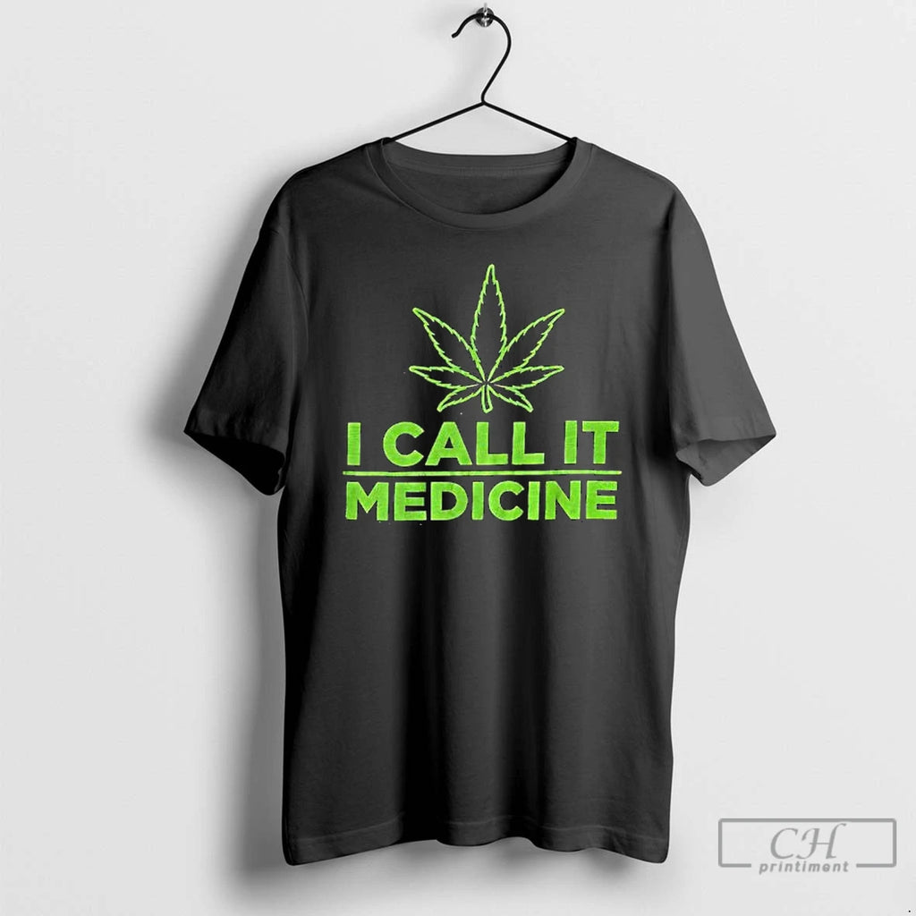 Premium I Call It Medicine Cannabis Green Graphic