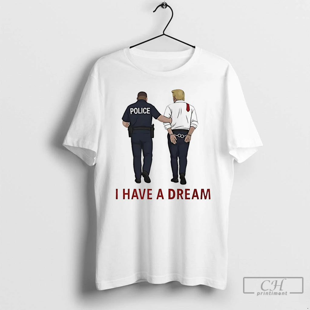 Premium I Have A Dream Donald Trump In Police Custody