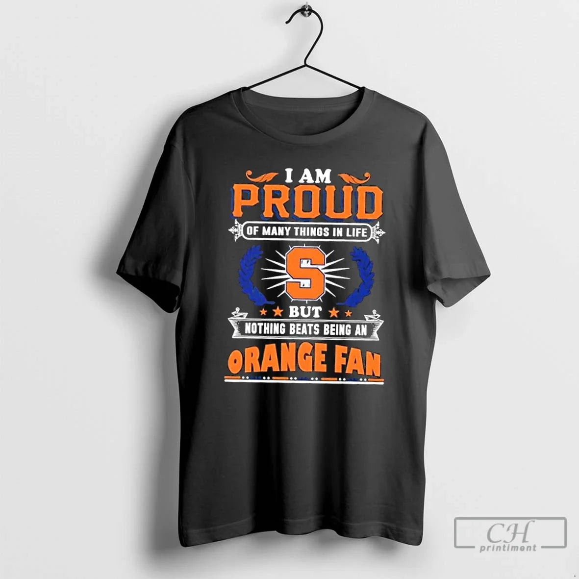 I Am Proud Many Things Life But Nothing Beats Being Syracuse