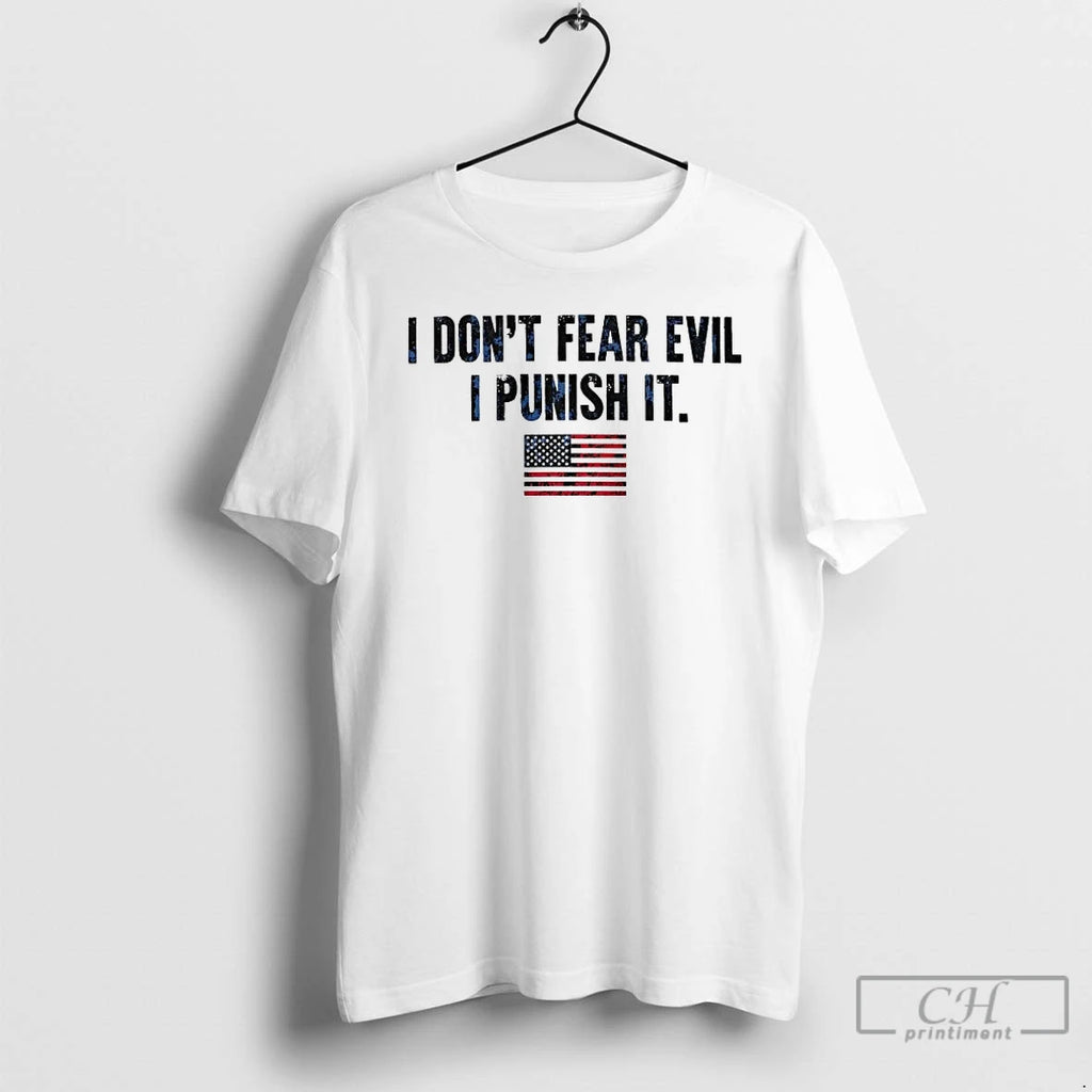 Premium I Dont Fear Evil I Punish It American Flag
