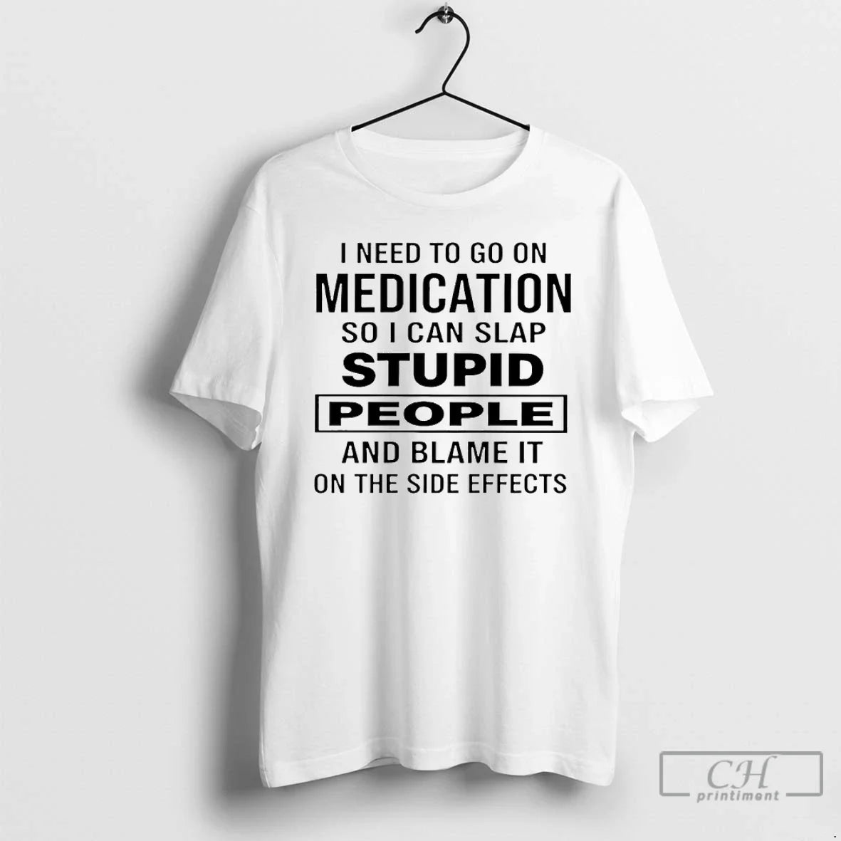 I Need Go Medication So I Can Slap Stupid People Blame