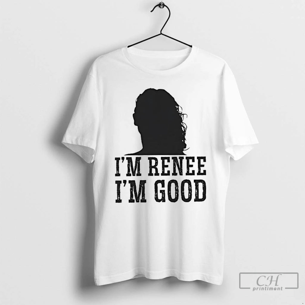Premium Im Renee Im Good Rip Renee Good