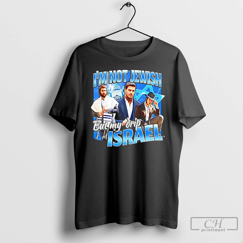 Premium Im Not Jewish But My Drip Israel Graphic