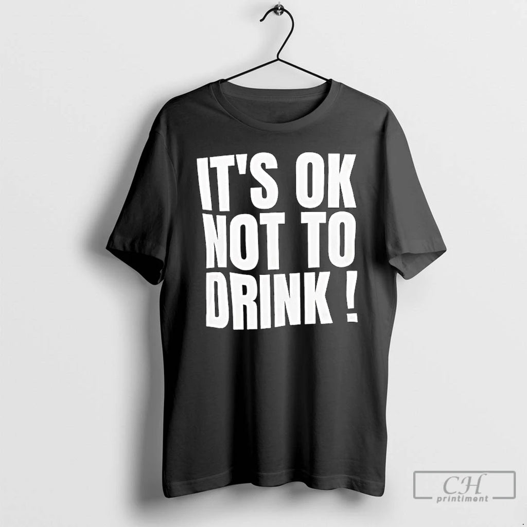 Premium Its Ok Not To Drink Text