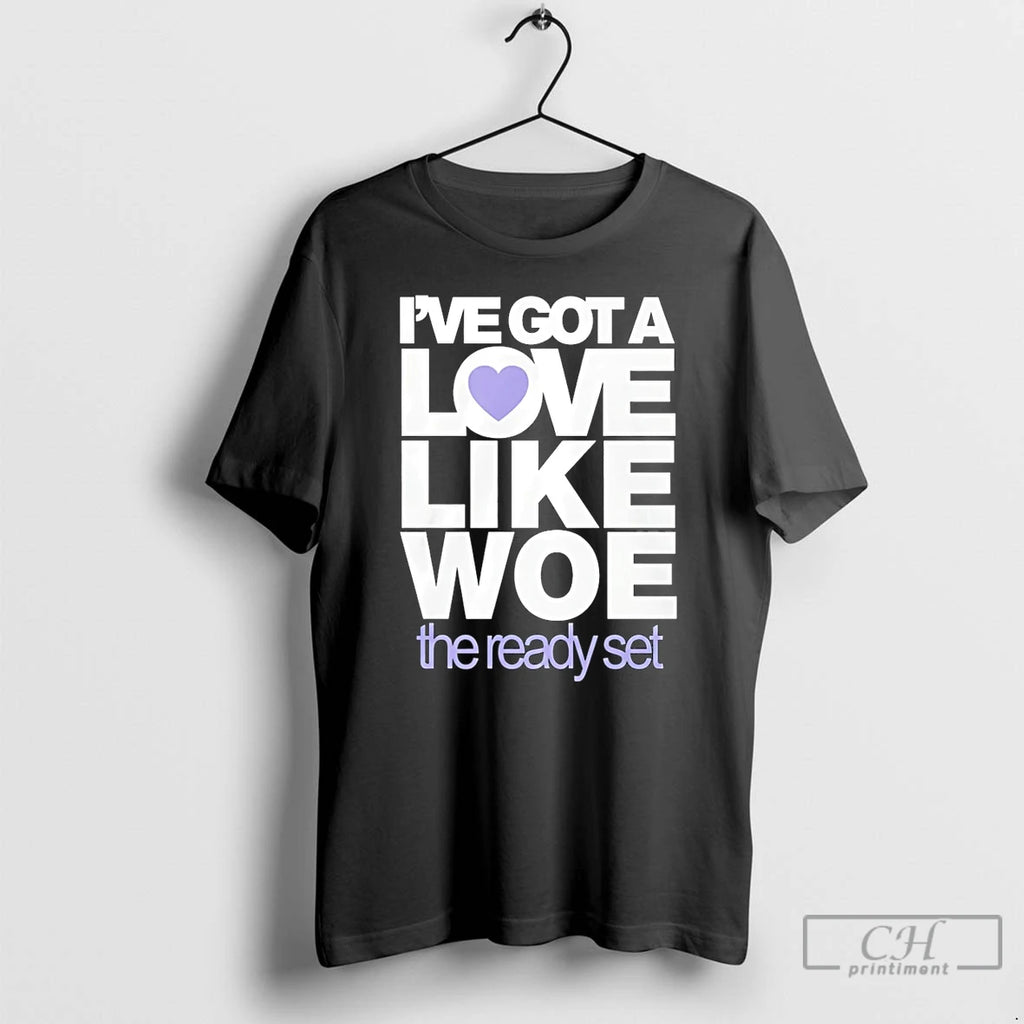 Premium Ive Got A Love Like Woe The Ready Set