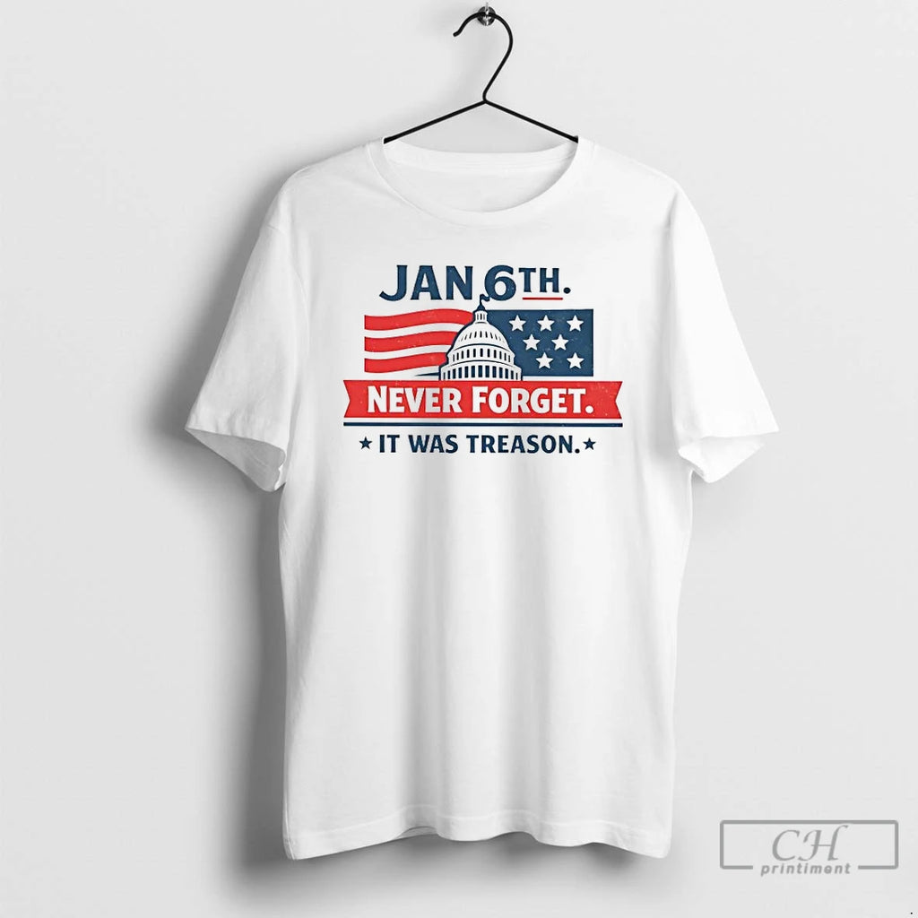 Premium January 6th Never Forget It Was Treason White House