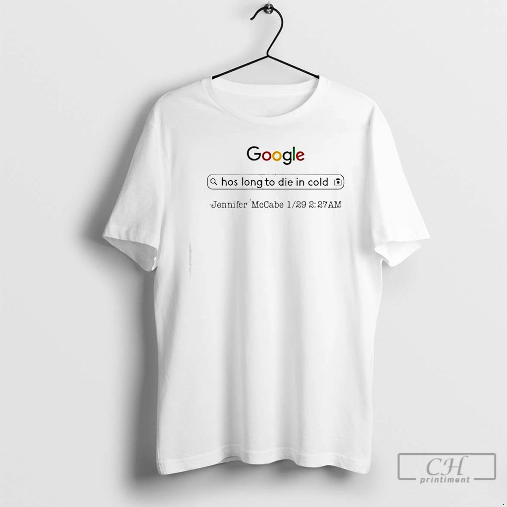 Premium Jennifer Mccabe How Long To Die In Cold Google Search Graphic T Shirts Sweater