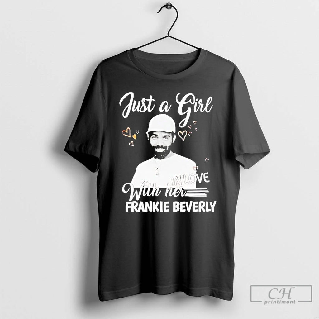 Premium Just A Girl In Love With Her Frankie Beverly
