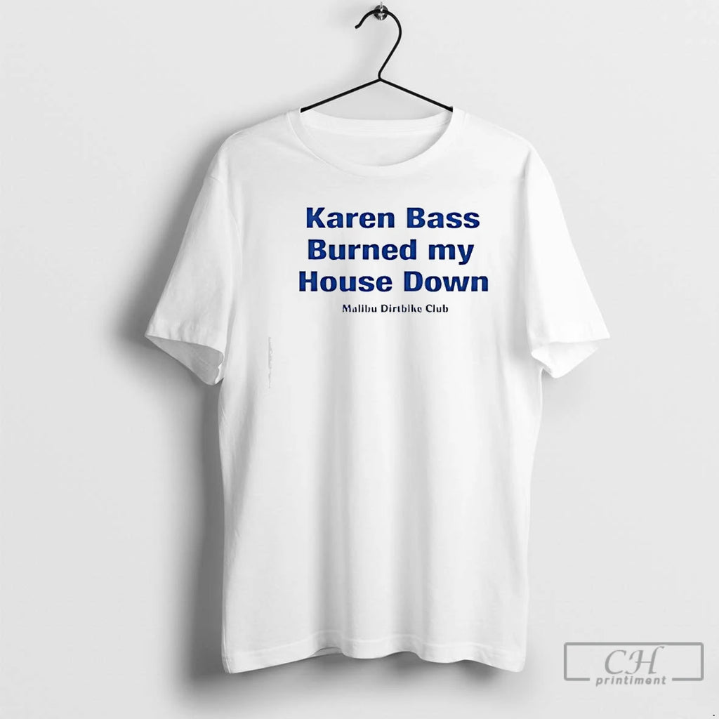 Premium Karen Bass Burned My House Down Malibu Dirtbike Club