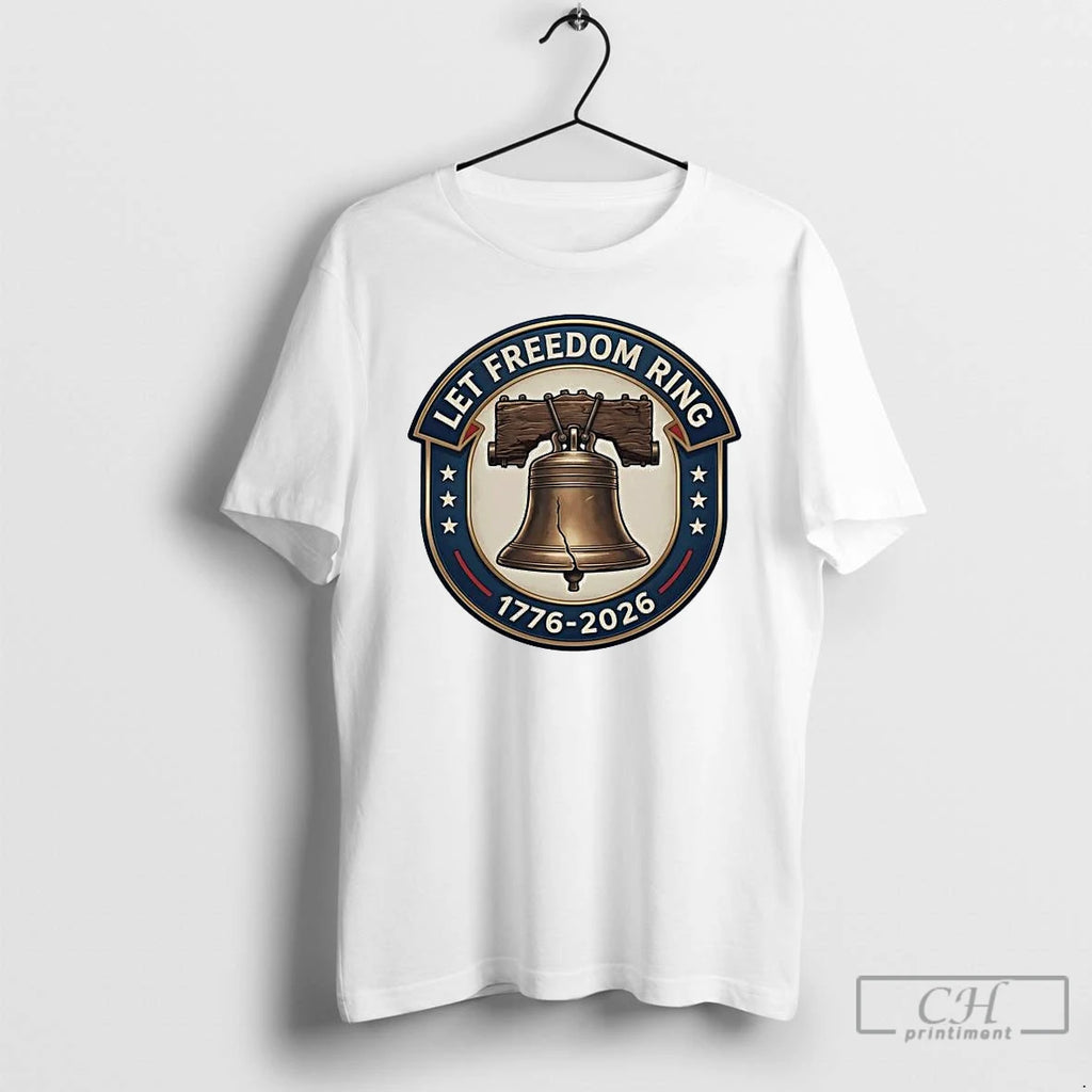 Premium Let Freedom Ring 1776 2026 America 250th Anniversary