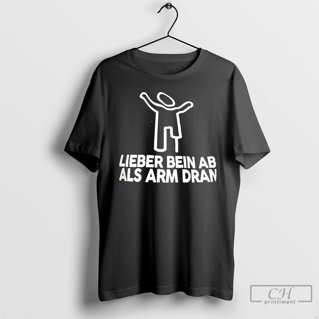 Premium Lieber Bein Ab Als Arm Dran