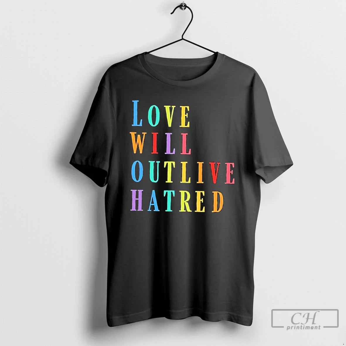 Love Will Outlive Hatred Colors Text