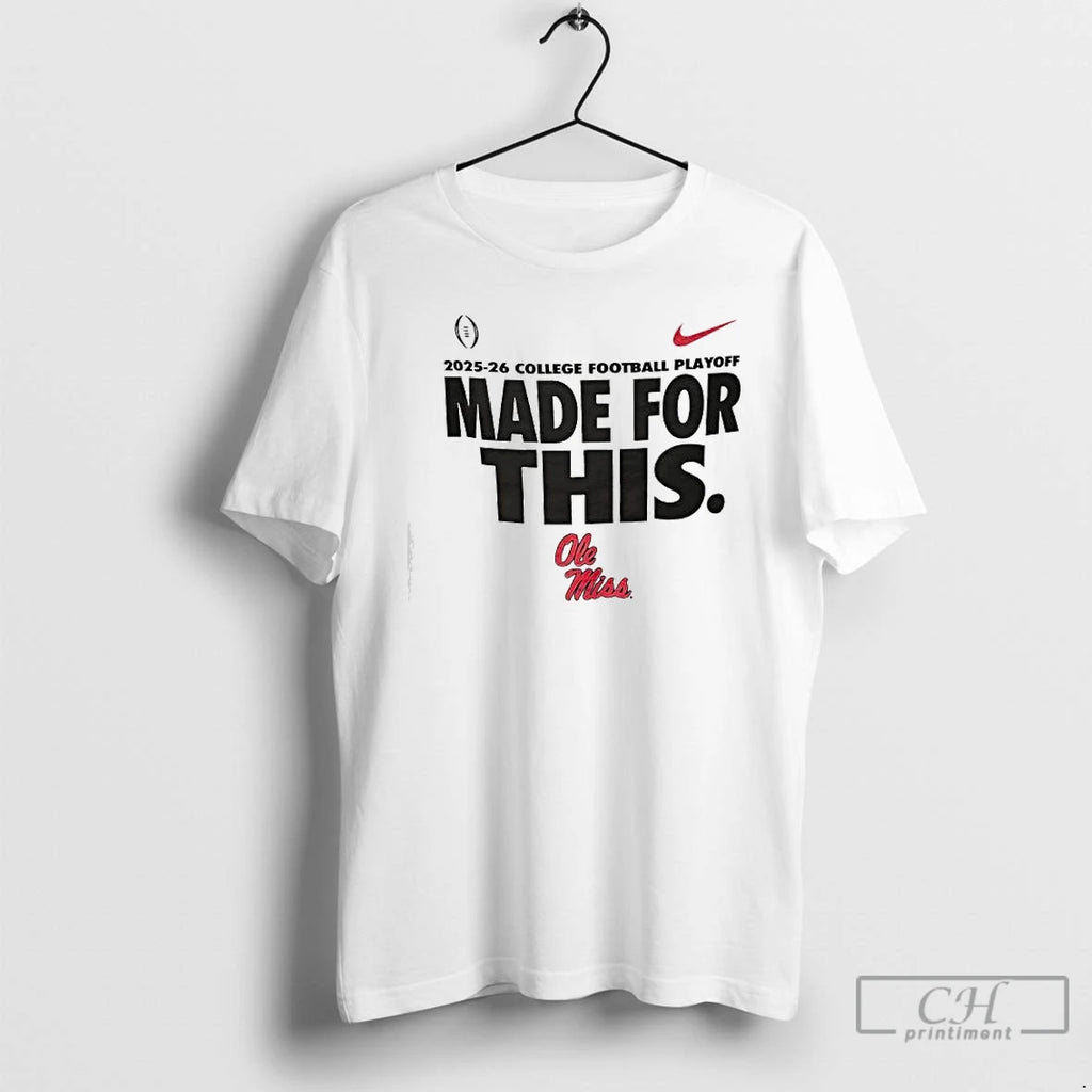 Premium Made For This 2025 26 College Football Playoff Ole Miss