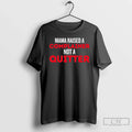 Mama Raised Complainer Not Quitter