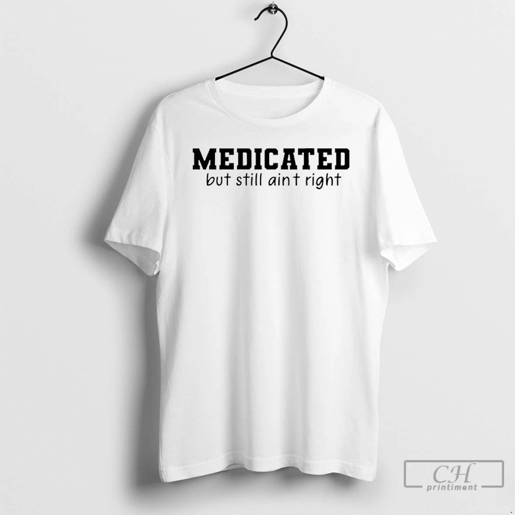 Premium Medicated But Still Aint Right
